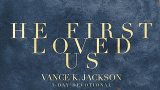He First Loved Us
