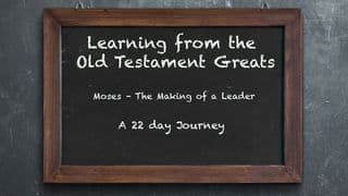 Moses – The Making of a Leader