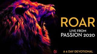Roar (Live from Passion 2020): A 6-Day Devotional