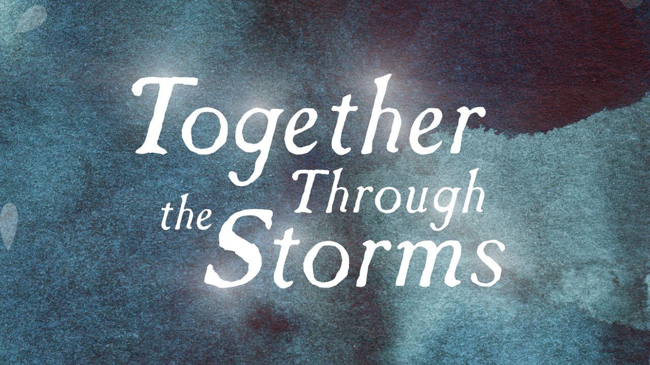 Together Through the Storms