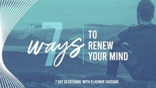7 Ways to Renew Your Mind