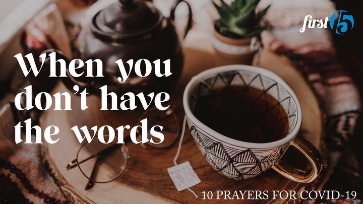 When You Don't Have The Words: 10 Prayers For COVID-19