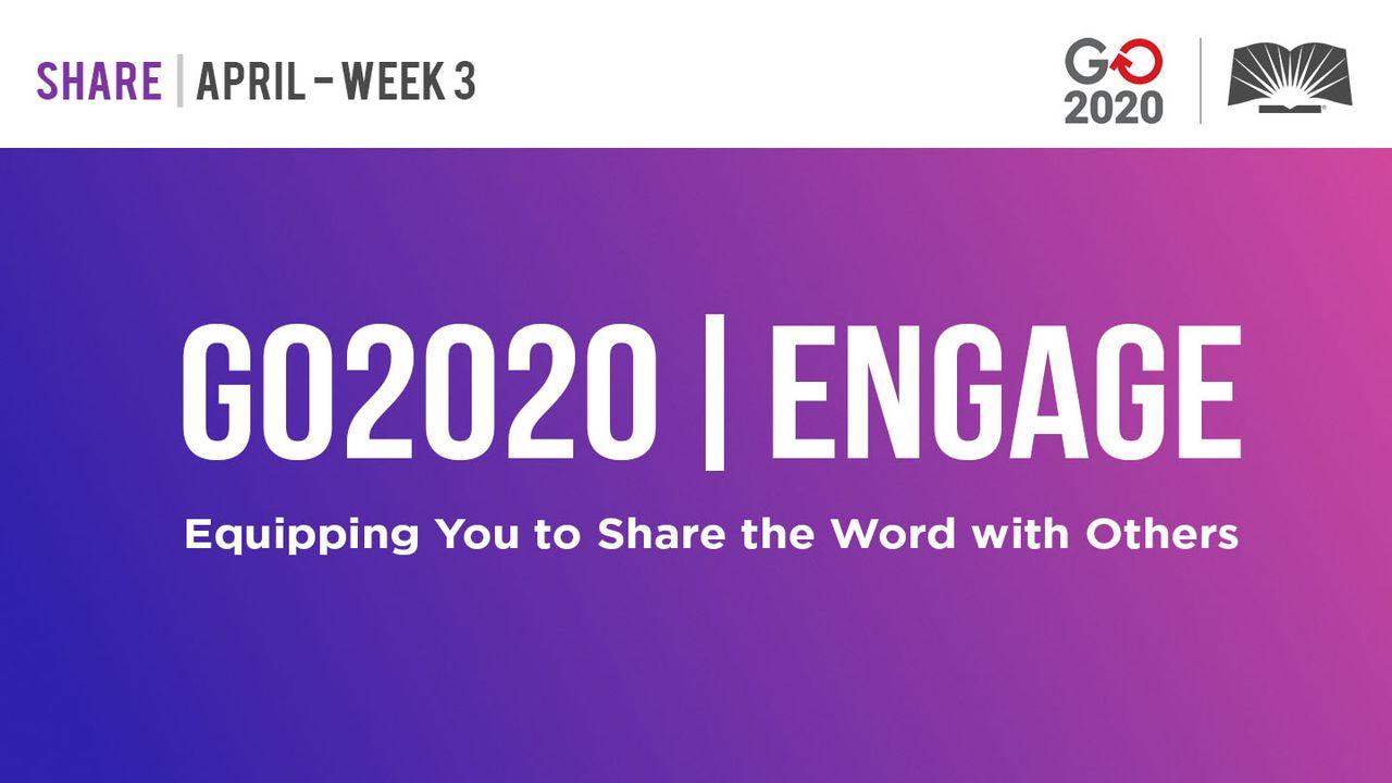 GO2020 | ENGAGE: April Week 3 - SHARE