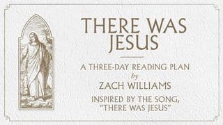 There Was Jesus: A Three-Day Devotional