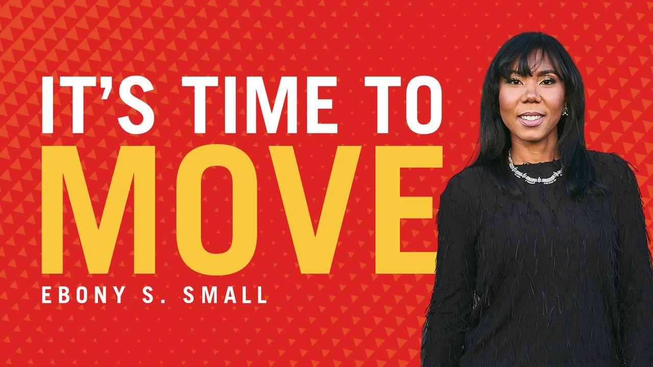 It’s Time to Move!