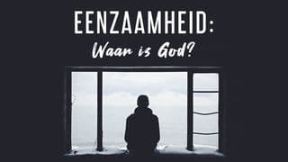 Eenzaamheid: Waar is God?