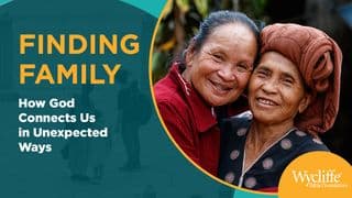 Finding Family: How God Connects Us in Unexpected Ways by Wycliffe Bible Translators