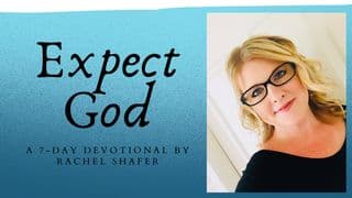 Expect God