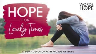 Hope for Lonely Times