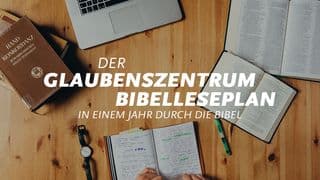 In einem Jahr durch die Bibel mit dem Glaubenszentrum