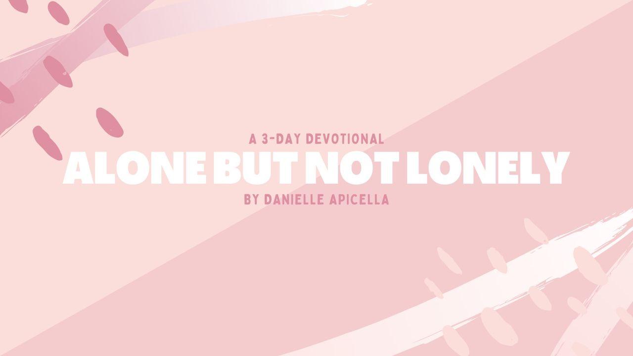 Alone But Not Lonely