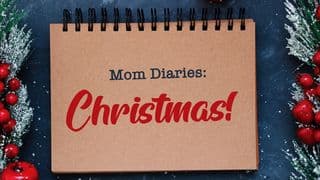 Mom Diaries: Christmas!