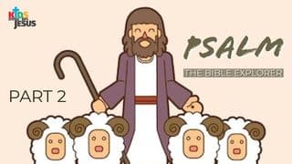 Bible Explorer for the Young (Psalm - Part 2)