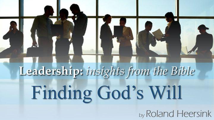 Biblical Leadership: God’s Will for Your Leadership