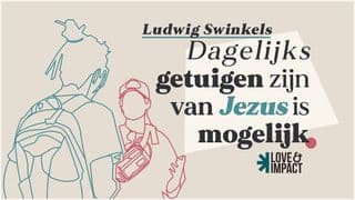 Dagelijks Getuigen Zijn Van Jezus Is Mogelijk!