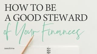How to Be a Good Steward of Your Finances