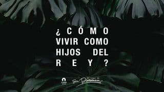 Cómo vivir como hijos del rey