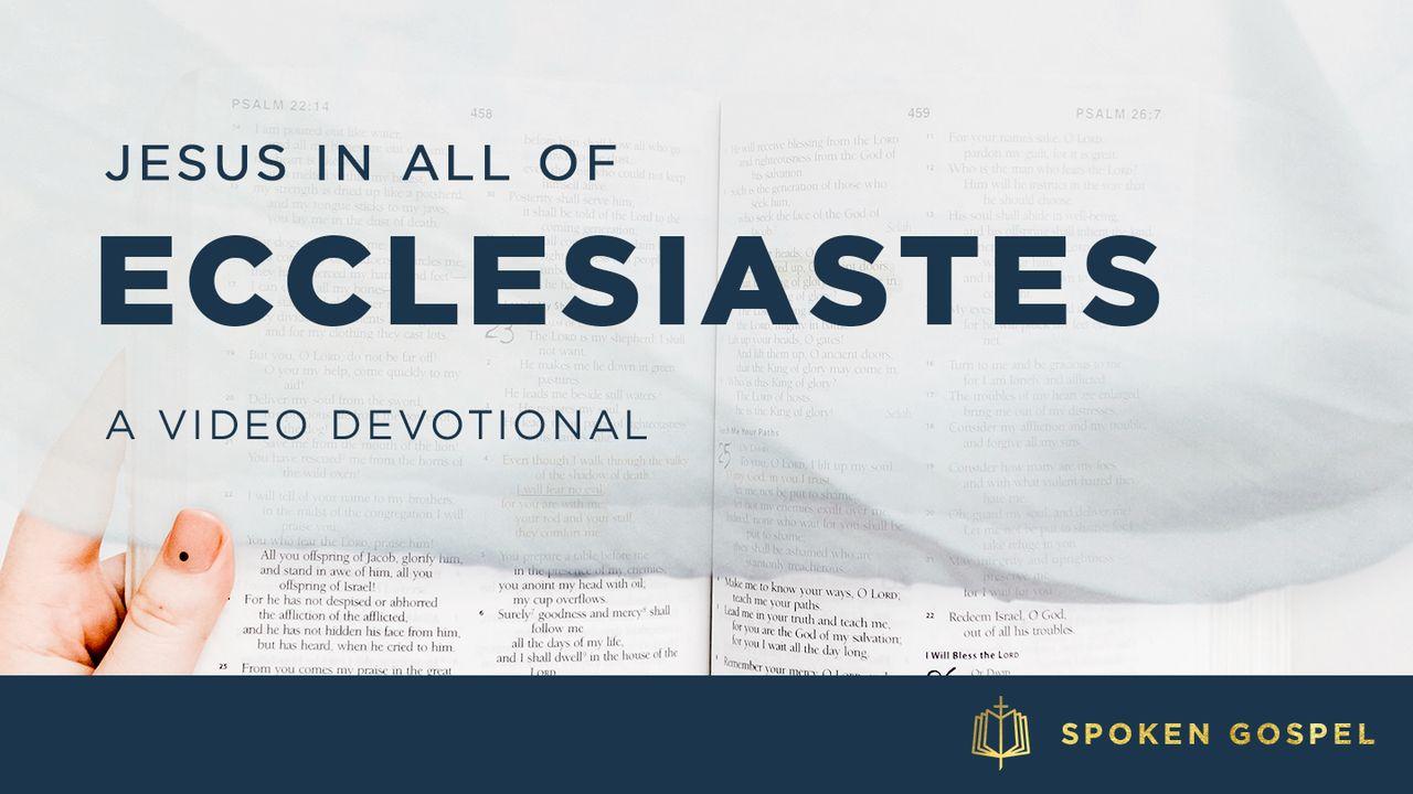 Jesus in All of Ecclesiastes - a Video Devotional