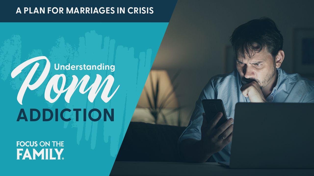 Understanding Porn Addiction