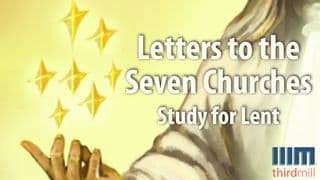 Letters to the Seven Churches: Study for Lent