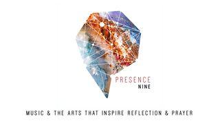 Presence 9: Arts That Inspire Reflection & Prayer