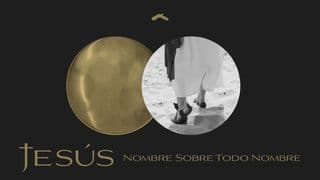 Jesús: Nombre Sobre Todo Nombre