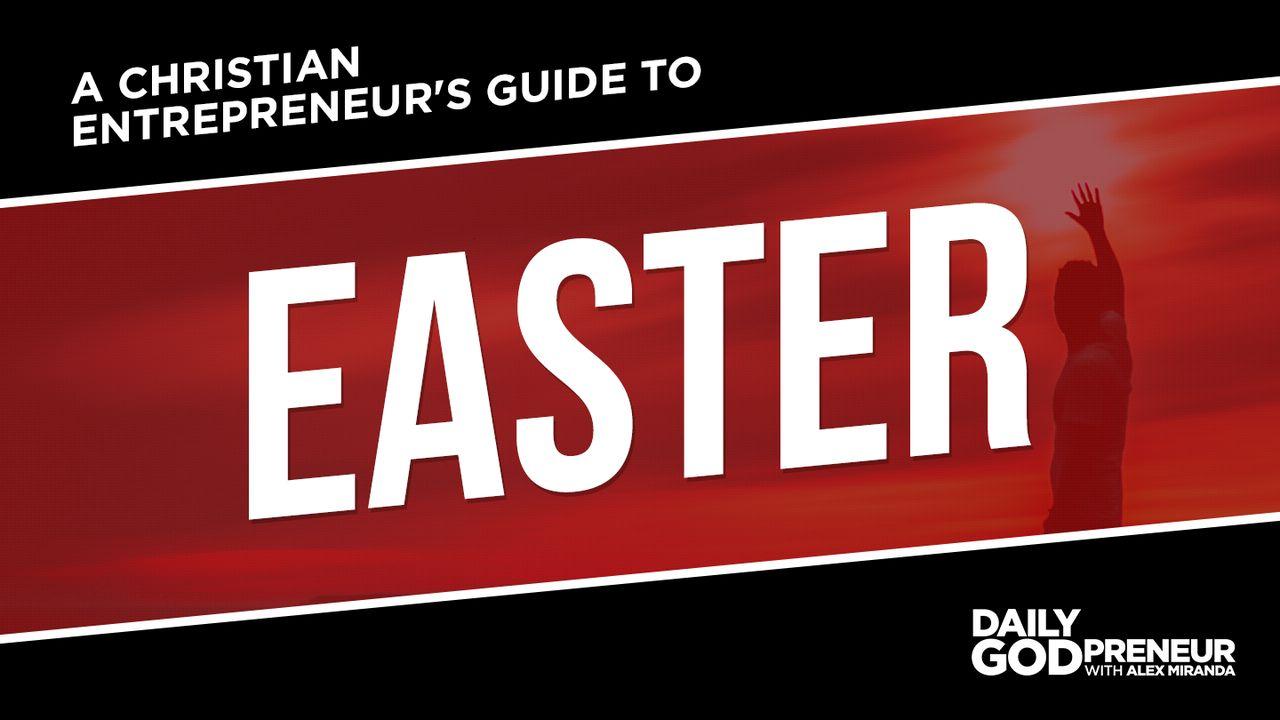 ធ្វើជាសហគ្រិនរបស់ព្រះជាប្រចាំថ្ងៃ៖ គម្រោងអានសម្រាប់បុណ្យអ៊ីស្ទើរ