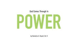 God Comes Through In Power