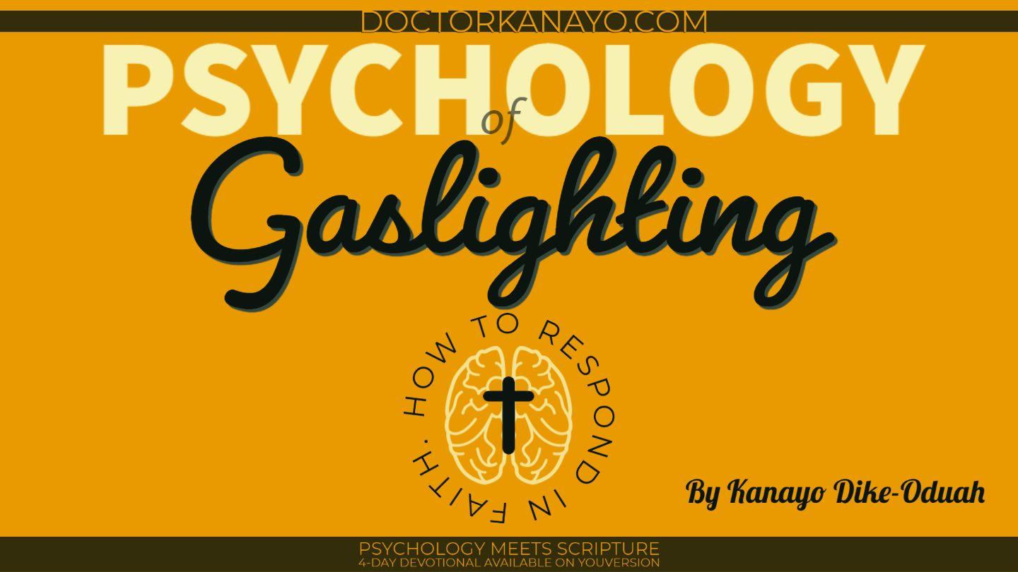 Psychology of Gaslighting: How to Respond in Faith Luke 24:1-34 New International Version