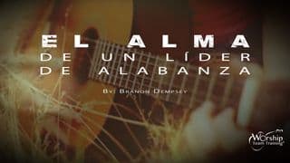 El alma de un Líder de Alabanza