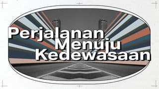Perjalanan Menuju Kedewasaan