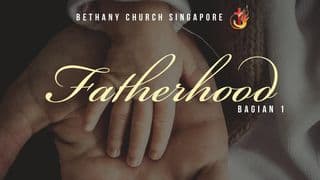 Fatherhood (Bagian 1)
