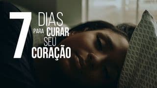 7 Dias Para Curar O Seu Coração