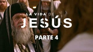 La Vida De Jesús. Parte 4 (4/7)