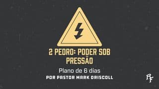 2 Pedro: Poder Sob Pressão