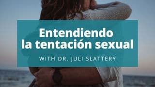 Entendiendo La Tentación Sexual