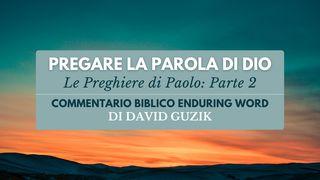 Pregare La Parola Di Dio: Le Preghiere Di Paolo (Parte 2)