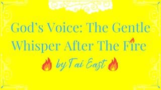 God’s Voice: The Gentle Whisper After the Fire