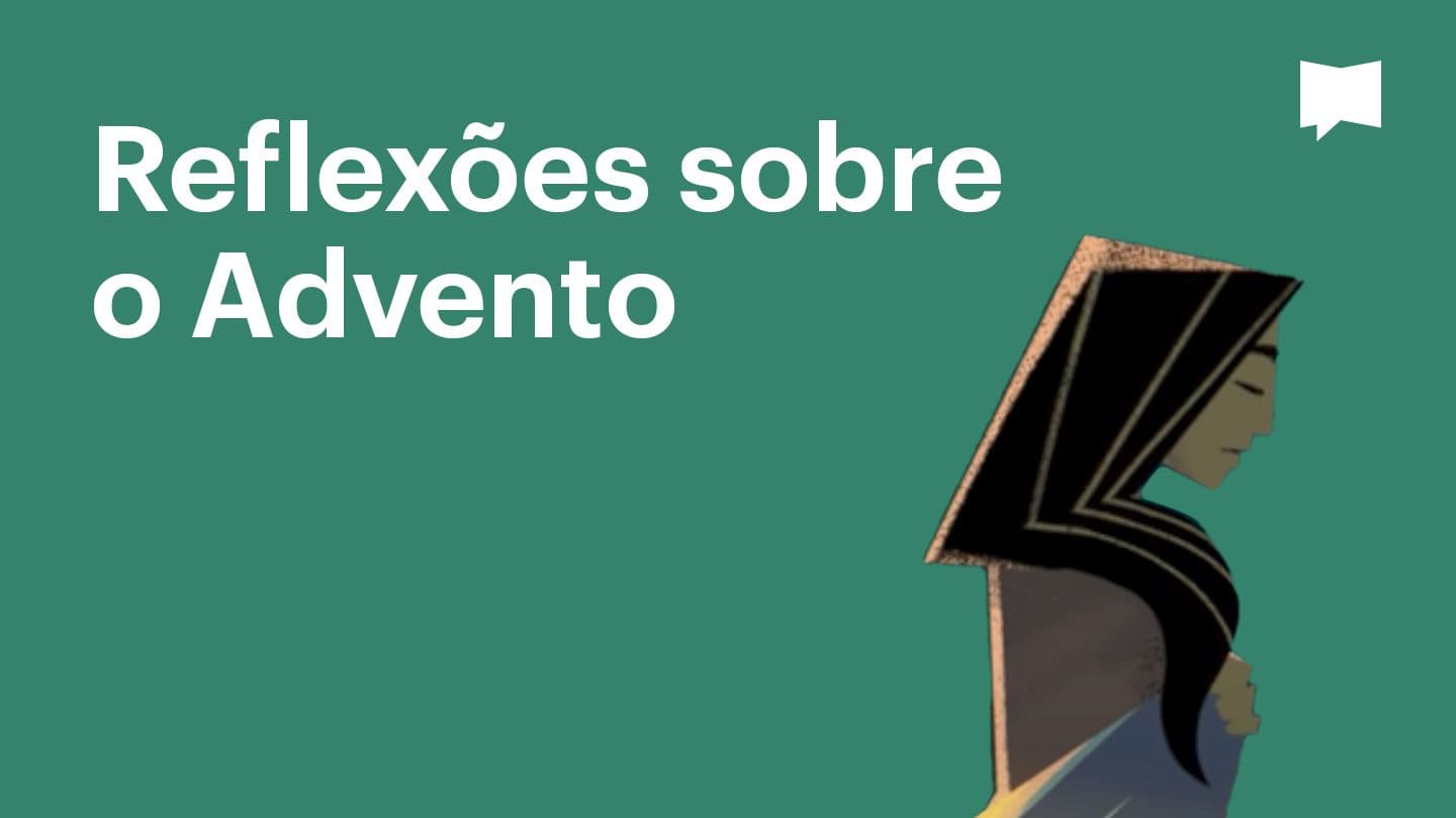BibleProject | Reflexões do Advento Isaías 51:11-16 Nova Tradução na Linguagem de Hoje