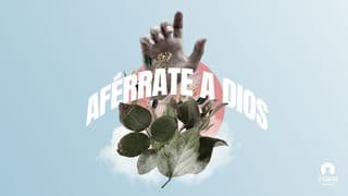 Aférrate a Dios