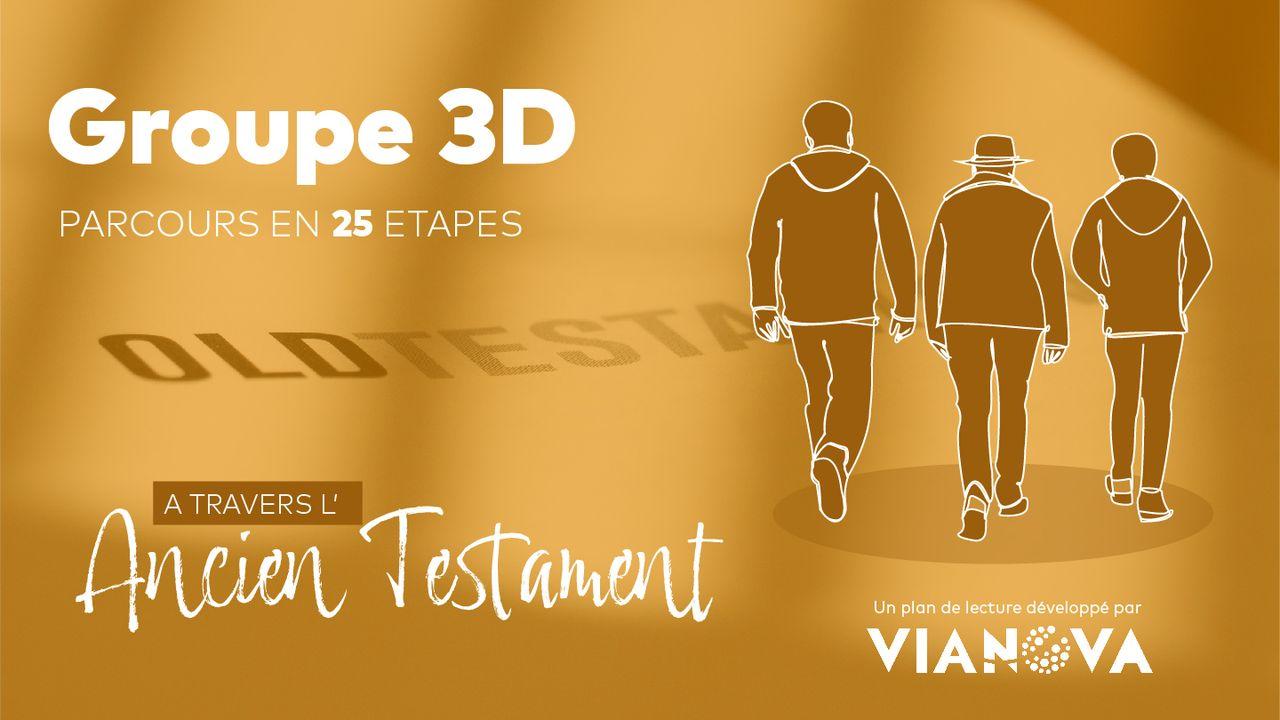 Groupe 3D - A travers l'Ancien Testament - Parcours en 25 étapes