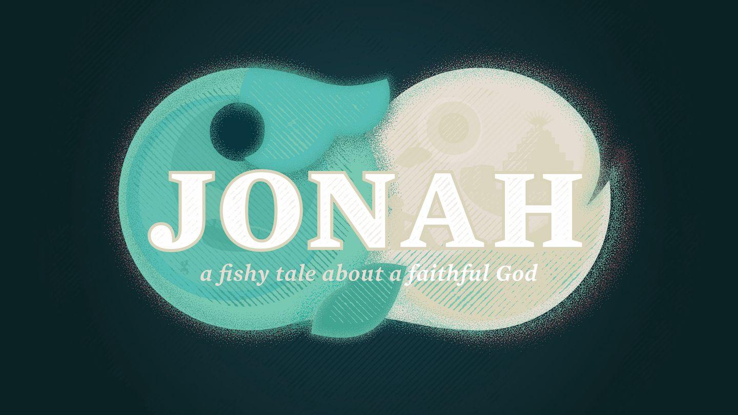 Jonah: A Fishy Tale About a Faithful God YONA 4:10-11 Miwera