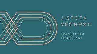 Jistota věčnosti: Evangelium podle Jana