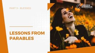 Lessons From Parables: Part 3 - Blessed