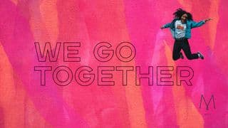 We Go Together
