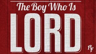 The Boy Who Is Lord by Mark Driscoll