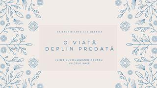 O viață deplin predată