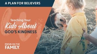 Teaching Your Kids About God’s Kindness