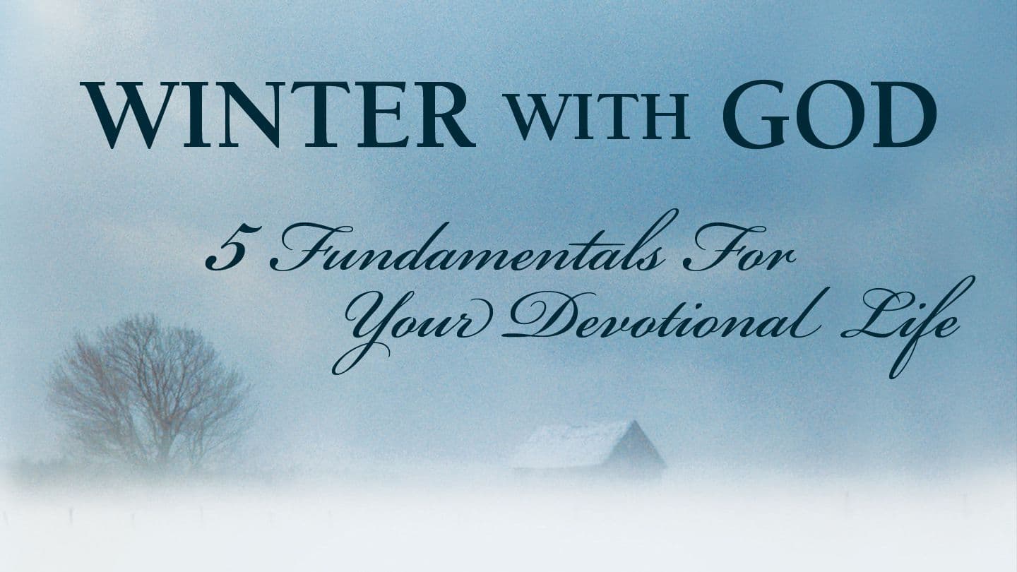 Five Fundamentals For Your Devotional Life Luke 3:23-38 King James Version
