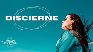 ¡Discierne! 7 Claves Para Afinar Tu Discernimiento